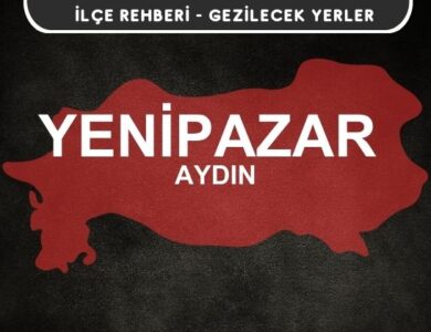 Aydın Yenipazar Gezi Rehberi