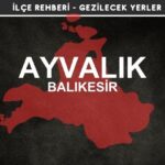 Balıkesir Ayvalık Gezi Rehberi