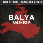 Balıkesir Balya Gezi Rehberi