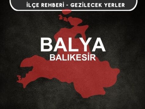 Balıkesir Balya Gezi Rehberi