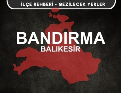 Balıkesir Bandırma Gezi Rehberi