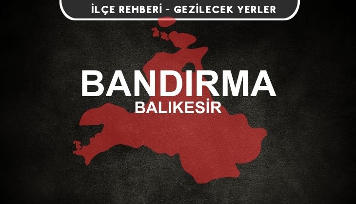 Balıkesir Bandırma Gezi Rehberi