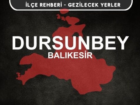 Balıkesir Dursunbey Gezi Rehberi