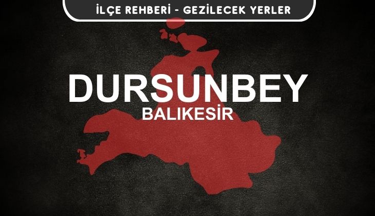 Balıkesir Dursunbey Gezi Rehberi