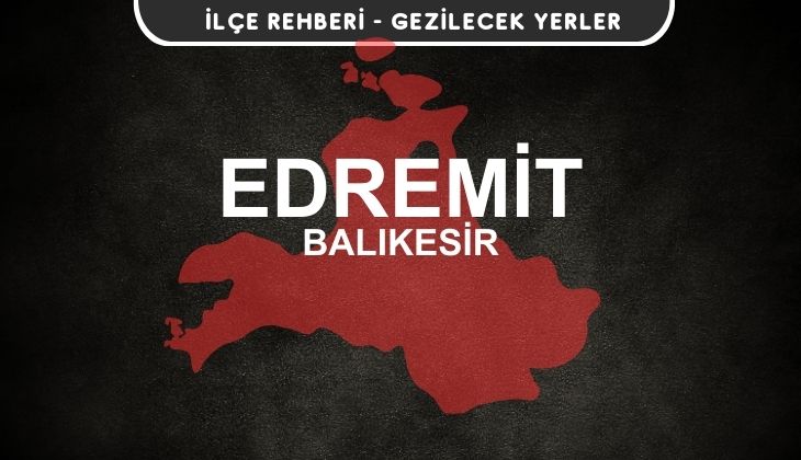 Balıkesir Edremit Gezi Rehberi