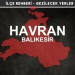 Balıkesir Havran Gezi Rehberi