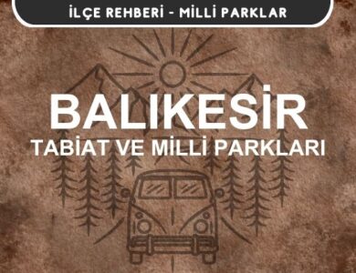 Balıkesir Milli Parkları ve Tabiat Parkları Listesi