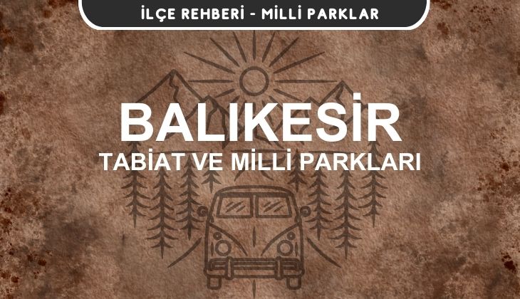 Balıkesir Milli Parkları ve Tabiat Parkları Listesi