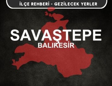 Balıkesir Savaştepe Gezi Rehberi