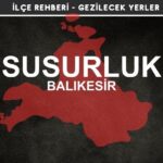 Balıkesir Susurluk Gezi Rehberi