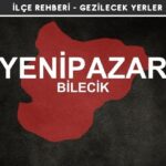 Bilecik Yenipazar Gezi Rehberi