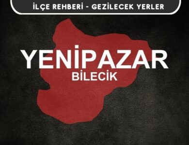 Bilecik Yenipazar Gezi Rehberi