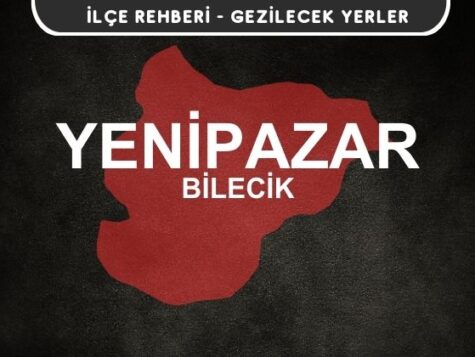 Bilecik Yenipazar Gezi Rehberi