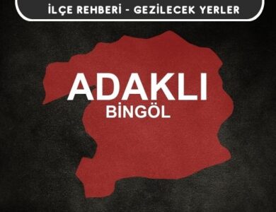 Bingöl Adaklı Gezi Rehberi