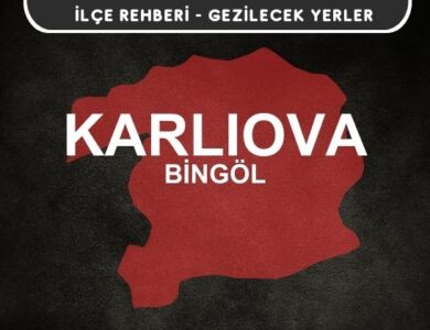 Bingöl Karlıova Gezi Rehberi