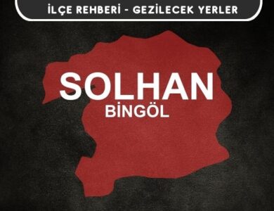 Bingöl Solhan Gezi Rehberi