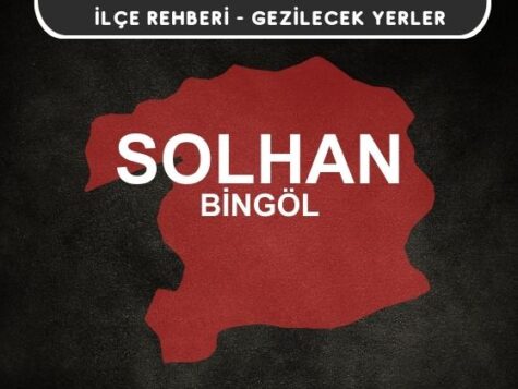 Bingöl Solhan Gezi Rehberi