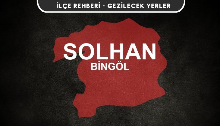 Bingöl Solhan Gezi Rehberi