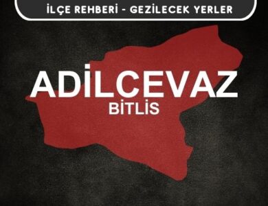 Bitlis Adilcevaz Gezi Rehberi