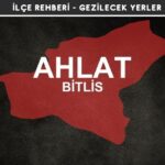 Bitlis Ahlat Gezi Rehberi