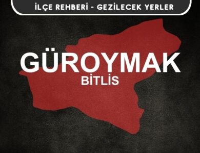 Bitlis Güroymak Gezi Rehberi