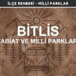 Bitlis Milli Parkları ve Tabiat Parkları Listesi