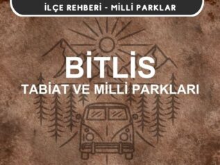 Bitlis Milli Parkları ve Tabiat Parkları Listesi