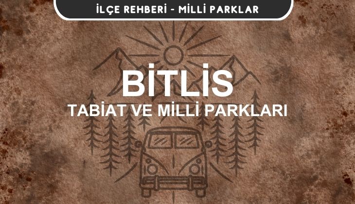 Bitlis Milli Parkları ve Tabiat Parkları Listesi