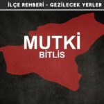 Bitlis Mutki Gezi Rehberi