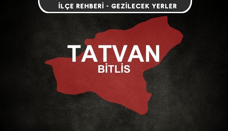 Bitlis Tatvan Gezi Rehberi