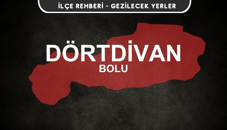 Bolu Dörtdivan Gezi Rehberi