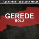 Bolu Gerede Gezi Rehberi