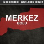 Bolu Merkez Gezi Rehberi