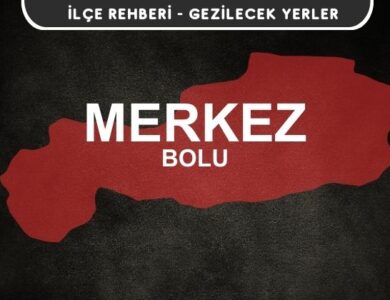 Bolu Merkez Gezi Rehberi