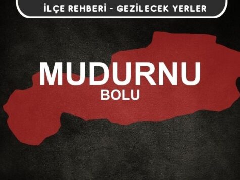 Bolu Mudurnu Gezi Rehberi