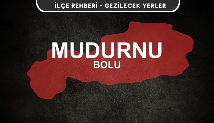 Bolu Mudurnu Gezi Rehberi