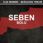 Bolu Seben Gezi Rehberi