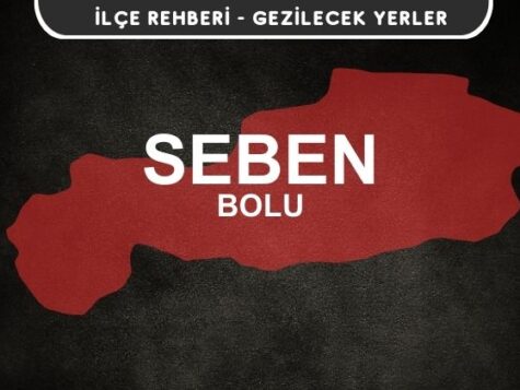 Bolu Seben Gezi Rehberi