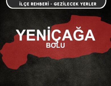 Bolu Yeniçağa Gezi Rehberi