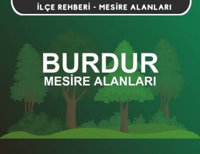 Burdur Mesire Alanları Listesi - Kamp ve Piknik Yerleri