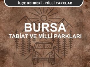 Bursa Milli Parkları ve Tabiat Parkları Listesi