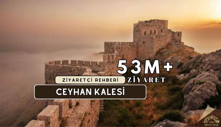 Ceyhan Kalesi Kapsamlı Ziyaretçi Rehberi