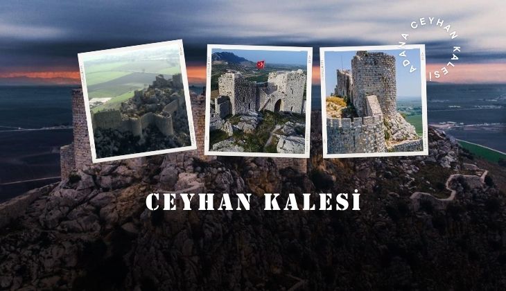 Ceyhan Kalesi Nasıl Bir Yer