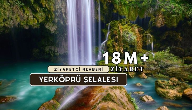 Yerköprü Şelalesi Kapsamlı Ziyaretçi Rehberi