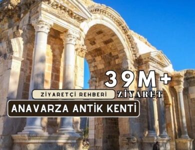 Anavarza Antik Kenti Kapsamlı Ziyaretçi Rehberi