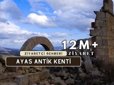 Ayas Antik Kenti Kapsamlı Ziyaretçi Rehberi