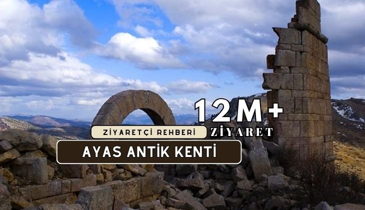 Ayas Antik Kenti Kapsamlı Ziyaretçi Rehberi
