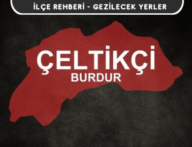 Burdur Çeltikçi Gezi Rehberi