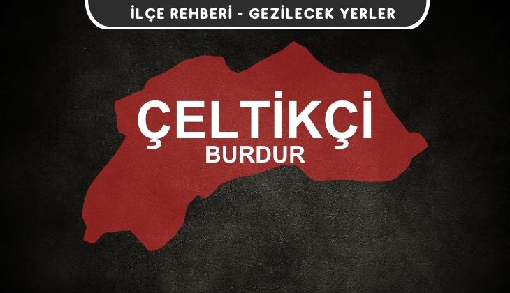 Burdur Çeltikçi Gezi Rehberi