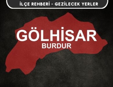 Burdur Gölhisar Gezi Rehberi